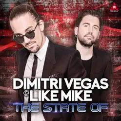 Dimitri Vegas & Like Mike - The State of - Dimitri Vegas & Like Mike