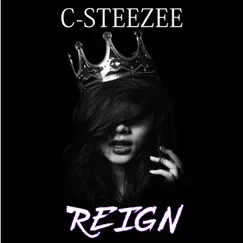 Reign - Single by C-Steezee album reviews, ratings, credits