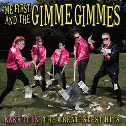 Rake It In: The Greatestest Hits - Me First and The Gimme Gimmes