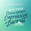 Win over Discouragement, Depression and Burnout - Joseph Prince