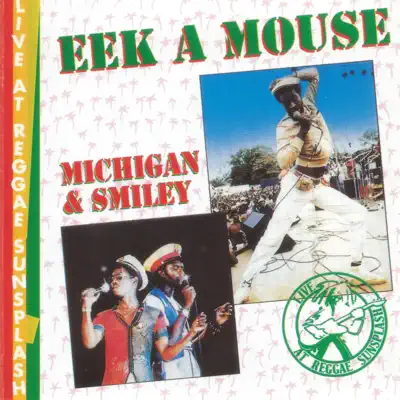 Eek a Mouse / Michigan & Smiley - Live at Reggae Sunsplash - Eek-A-Mouse