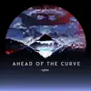 Ahead of the Curve - Single album lyrics, reviews, download