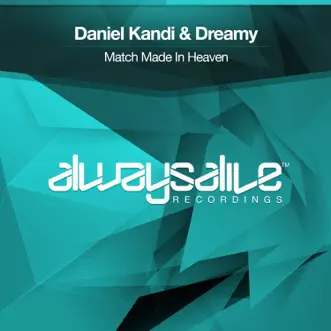 Match Made in Heaven (Extended Mix) by Daniel Kandi & Dreamy song reviws