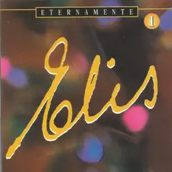 Eternamente Elis, Vol. 1 - Elis Regina