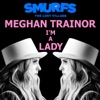 I’m a Lady (from SMURFS: THE LOST VILLAGE) - Single