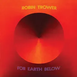 For Earth Below - Robin Trower