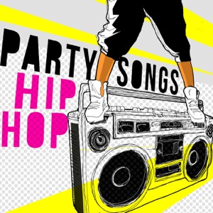 Party Songs - Hip Hop