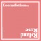 Contradictions - Ryland Rose lyrics