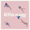 Better Places (feat. Nvdes) - Single album lyrics, reviews, download