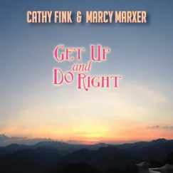 Get Up and Do Right by Cathy Fink & Marcy Marxer album reviews, ratings, credits