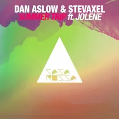 Summer Trip (feat. Jolene) - Single by Dan Aslow & StevAxel album reviews, ratings, credits