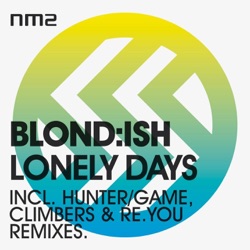 Blond:ish - Lonely Days (Hunter/game Remix)