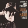 Singing Through the Hard Times: A Tribute to Utah Phillips