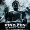 Find Zen: Yoga, Meditation & Relaxation – 50 Healing Music, Zen Nature Sounds, Therapy for Mind, Body & Soul, Deep Sleep album lyrics, reviews, download