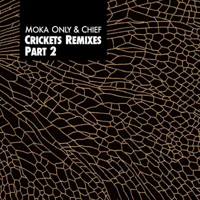 Crickets Remixes, Pt. 2 - EP - Moka Only