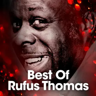 Best Of by Rufus Thomas album reviews, ratings, credits