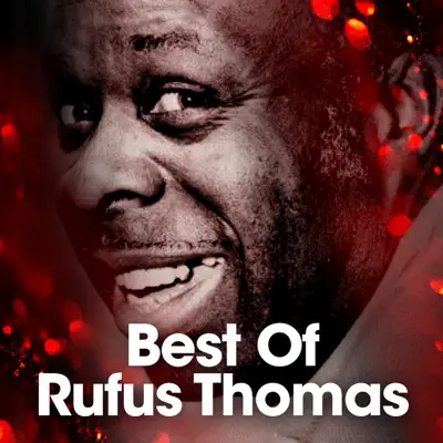 Best Of - Rufus Thomas Best Of - Rufus Thomas