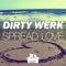 Spread Love - Dirty Werk, DJ Bam Bam & Steve Smooth lyrics