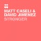 Stronger - Matt Caseli & David Jimenez lyrics