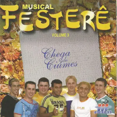 Chega de Ciúmes - Musical Festerê Chega de Ciúmes - Musical Festerê