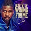 Don't Stop Wining for Me - Single