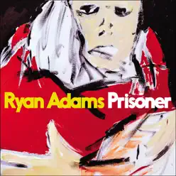 Prisoner - Ryan Adams