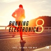Running Electronica, Vol. 8 (For a Cool Rush of Blood to the Head)