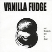 Vanilla Fudge - Babe, I'm Gonna Leave You