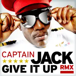 Give It Up (Remix) - Captain Jack