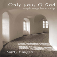 Marty Haugen - Only You, O God artwork