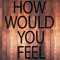 How Would You Feel (Instrumental) artwork