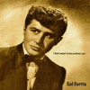 I Don't Want to Live with out You - Sal Curtis