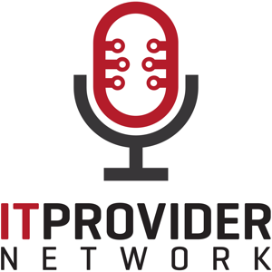 IT Provider Network - The Podcast for Growing IT Service Providers podcast