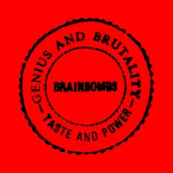 Genius and Brutality - Taste and Power - Brainbombs