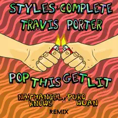 Pop This Get Lit (Nathaniel Knows X Purowuan Remix) [feat. Travis Porter] Song Lyrics