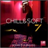 Chill & Soft, Vol. 7