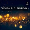 Chemicals (Dj Skb Remix) - Single