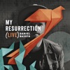 My Resurrection (Live)