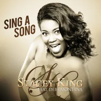 Sing a Song (feat. Deba Montana) - Single by Stacey King album reviews, ratings, credits