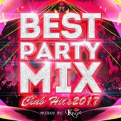BEST PARTY MIX ~CLUB HIT'S 2017~ mixed by DJ KASUMI artwork
