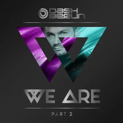 We Are, Pt. 2 - Dash Berlin We Are, Pt. 2 - Dash Berlin
