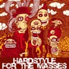 Hardstyle for the Masses, Vol. 1