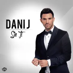Sin Ti - Single by Dani J album reviews, ratings, credits