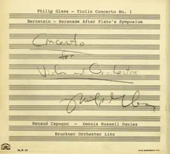 Philip Glass: Violin Concerto No. 1 - Leonard Bernstein: Serenade after Plato’s Symposium by Renaud Capuçon, Dennis Russell Davies & Bruckner Orchester Linz album reviews, ratings, credits