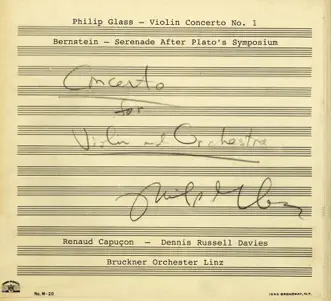 Philip Glass: Violin Concerto No. 1 - Leonard Bernstein: Serenade after Plato’s Symposium by Renaud Capuçon, Dennis Russell Davies & Bruckner Orchester Linz album reviews, ratings, credits