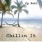 Chillin It - Cy Ball lyrics