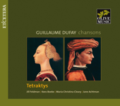 Dufay: Chansons - Tetraktys