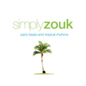 Simply Zouk: Party Beats & Tropical Rhythms artwork