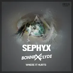 Where It Hurts - Single by Sephyx & BONNIE X CLYDE album reviews, ratings, credits