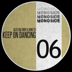Keep On Dancing - Single by Alek Soltirov & Bonetti album reviews, ratings, credits